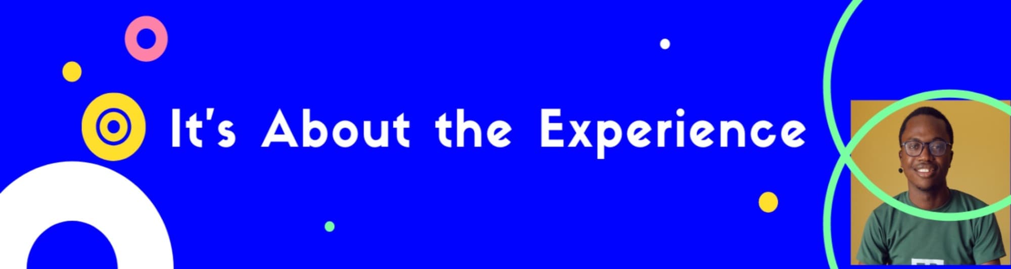 It's About the Experience