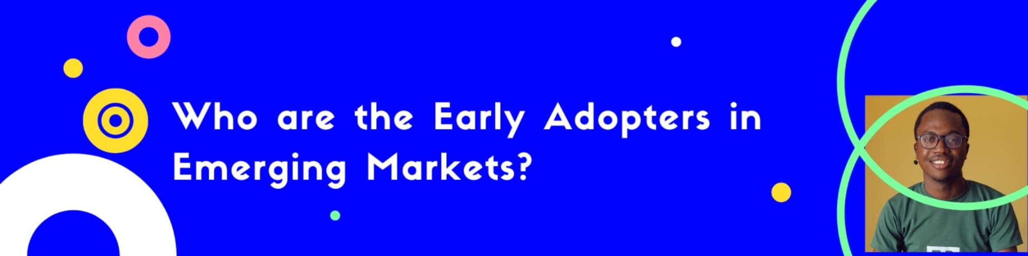 Who are the Early Adopters in Emerging Markets?